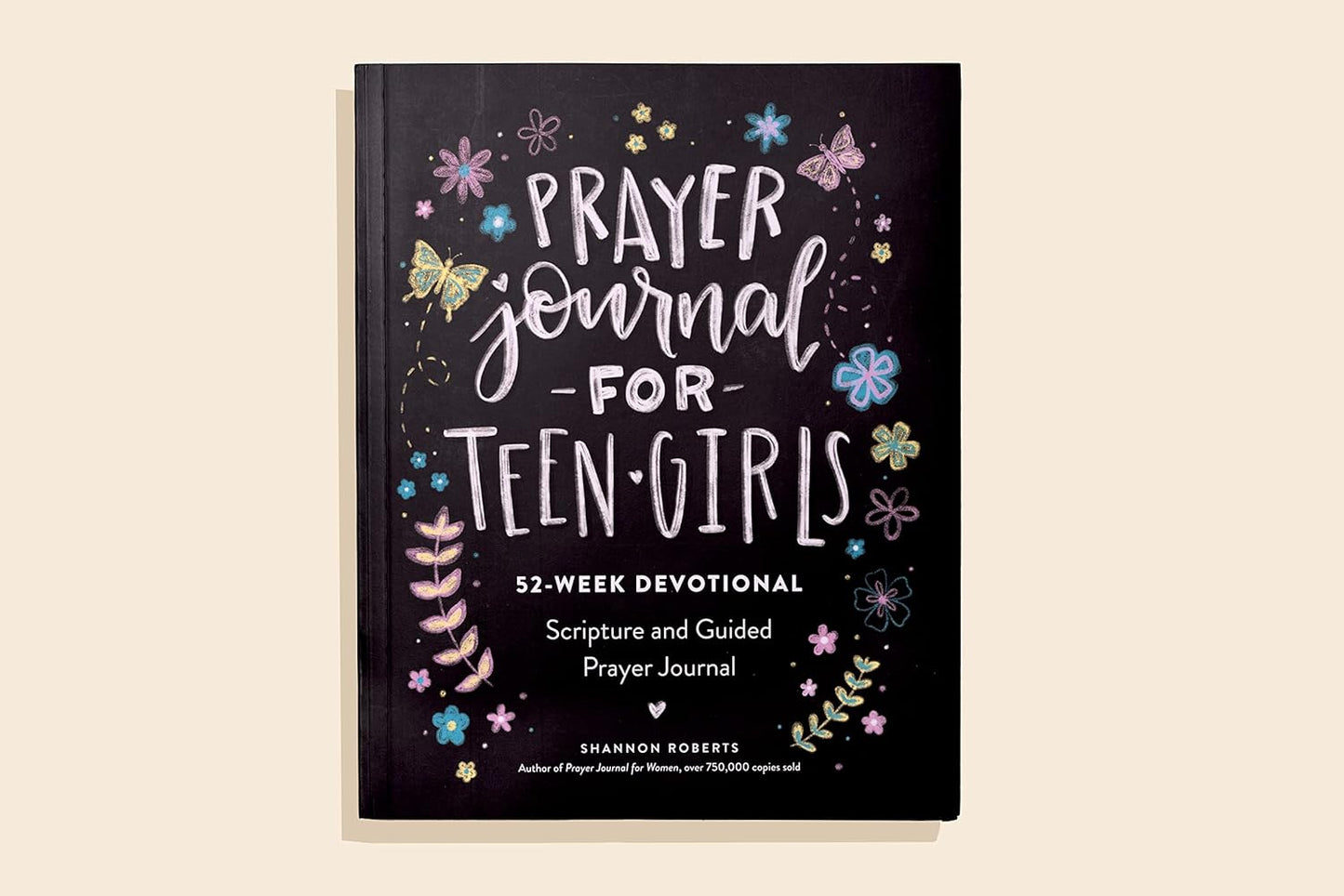 Prayer Journal for Teen Girls: 52-Week Scripture, Devotional, & Guided Prayer Journal